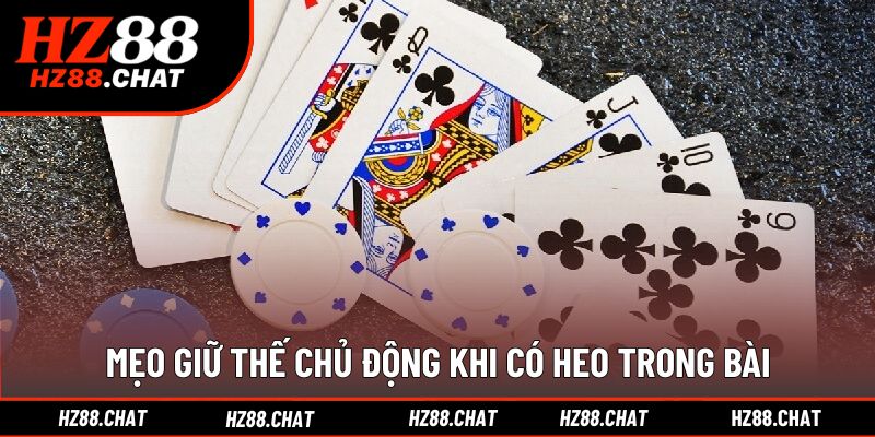 Cách sử dụng heo hiệu quả để duy trì ưu thế ván bài