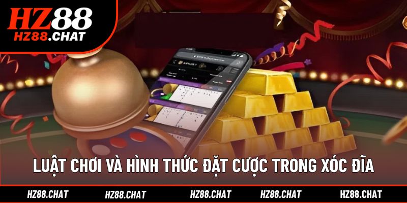 Hiểu luật xóc đĩa và quy tắc đặt cược cơ bản