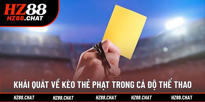 Hiểu rõ khái niệm và cách cược thẻ phạt trong bóng đá