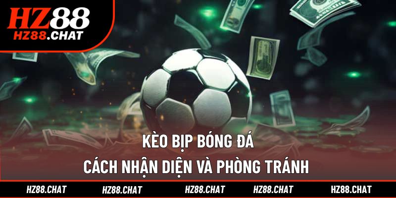 Kèo bịp bóng đá