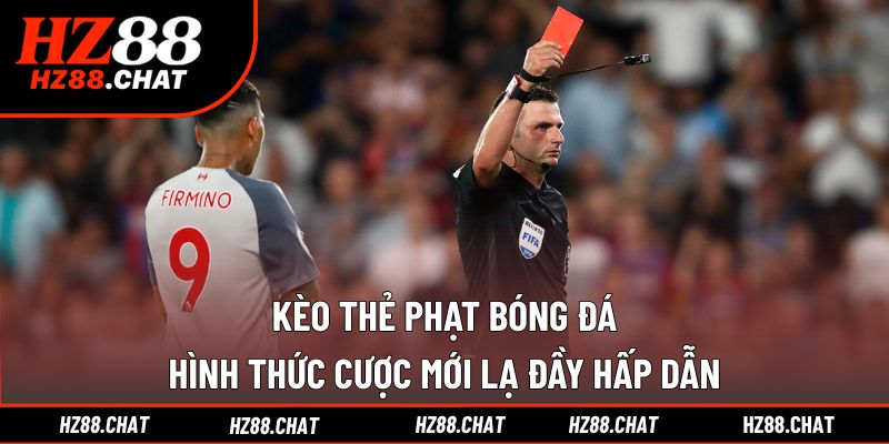 Kèo thẻ phạt bóng đá