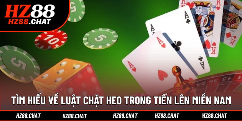 Luật chặt heo và những tình huống đặc biệt trong tiến lên