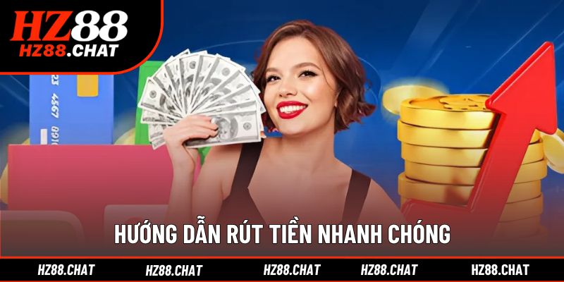 Thực hiện thao tác rút nhanh chỉ trong vài phút